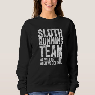 Sloth Running Team Tired Animal Athlete Sweatshirt