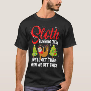 Sloth Running Team Wir werden dort Weihnachtsfeier T-Shirt