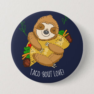 Sloth Taco Bout Liebe Button