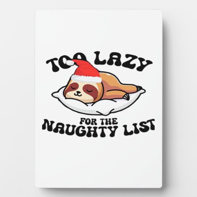 Sloth Too Lazy For The Naughty List,Funny Christma Fotoplatte (Vorderseite)