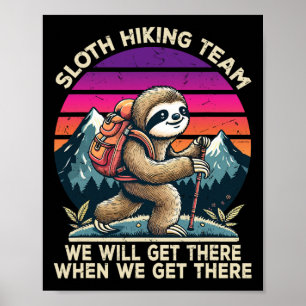 Sloth Wanderteam Wandern Gaben Männer Frauen Kinde Poster