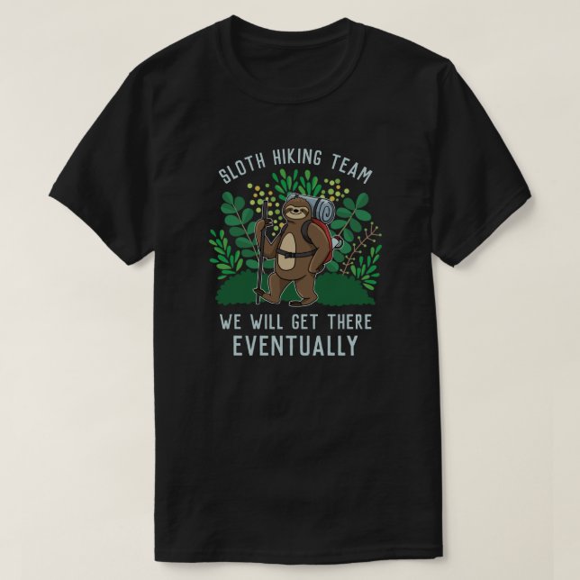 Sloth Wanderteam wir kommen endlich dorthin T-Shirt (Design vorne)