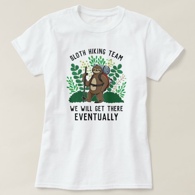 Sloth Wanderteam wir kommen schließlich T-S T-Shirt (Design vorne)