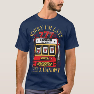 Slotmaschine Handpay witziger Slogan T-Shirt