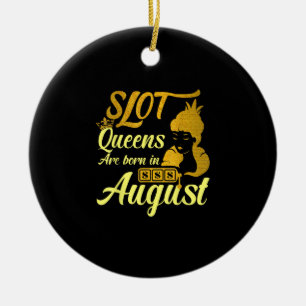 Slotmaschine Königin August Geburtstag Keramik Ornament