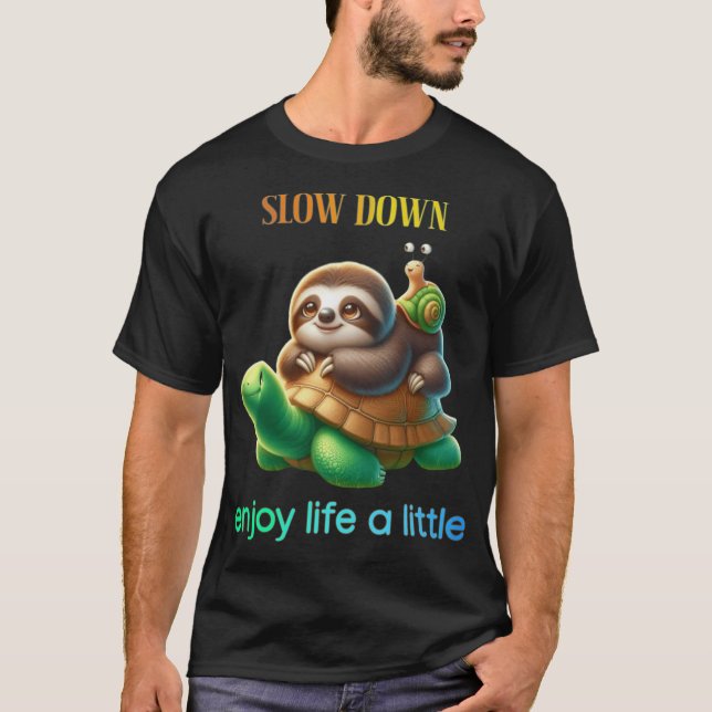 Slow Down Enjoy Lifeurtle Sloth Snail  girl T-Shirt (Vorderseite)