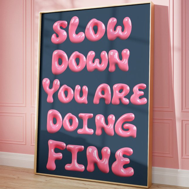 Slow Down You Are Doing Fine Aesthetic Poster  (Von Creator hochgeladen)