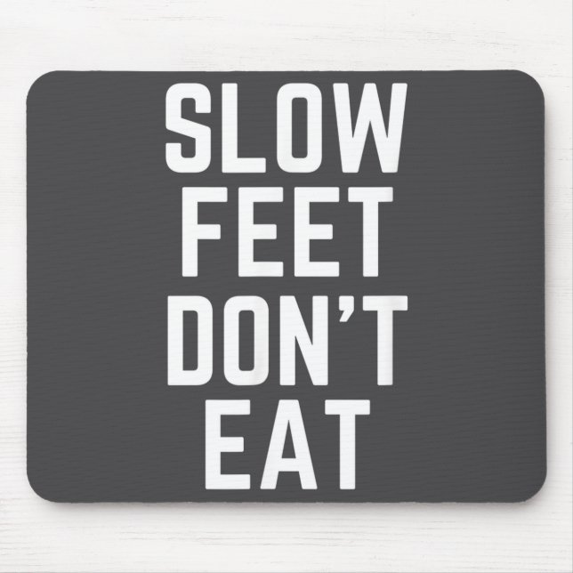 Slow Feet Don't Eat Baseball  Mousepad (Vorne)