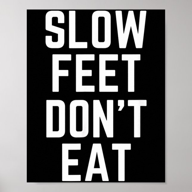 Slow Feet Don't Eat Baseball  Poster (Vorne)