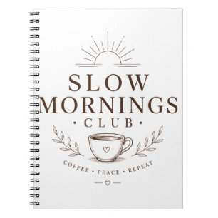 Slow Mornings Club Cozy Ästhetik Kaffee Design Notizblock