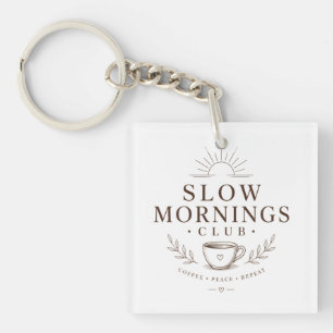 Slow Mornings Club Cozy Ästhetik Kaffee Design Schlüsselanhänger