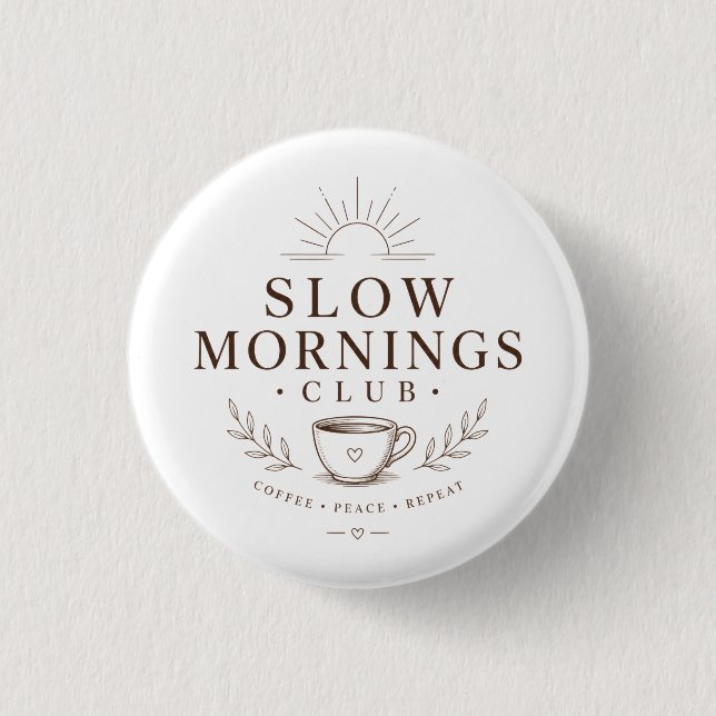 Slow Mornings Club Cozy Ästhetik Kaffeedesign Button (Vorderseite)