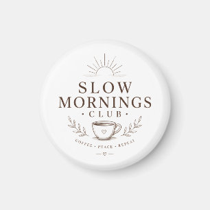 Slow Mornings Club Cozy Ästhetik Kaffeedesign Magnet