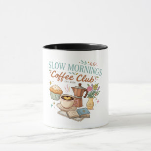 Slow Mornings Coffee Club Tasse