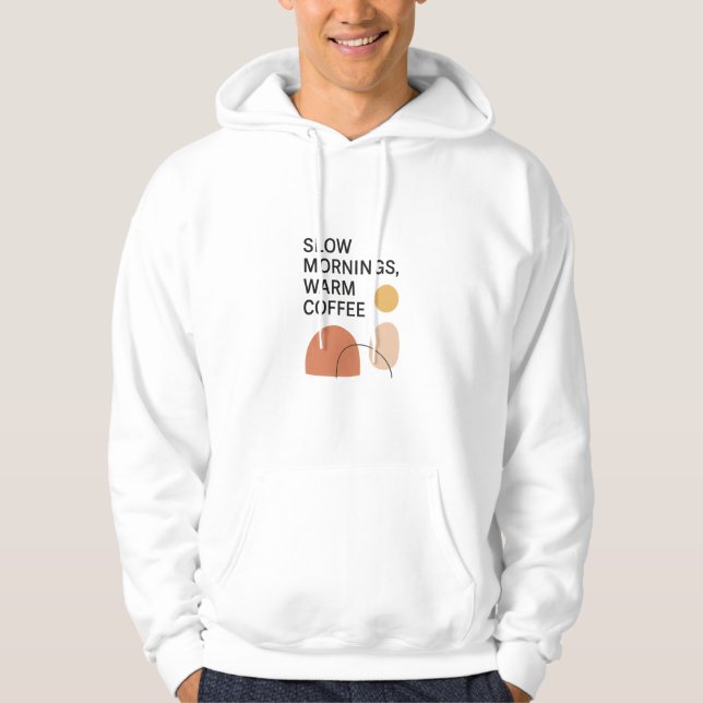 Slow Mornings Warm Coffee Aesthetic Hoodie (Vorderseite)