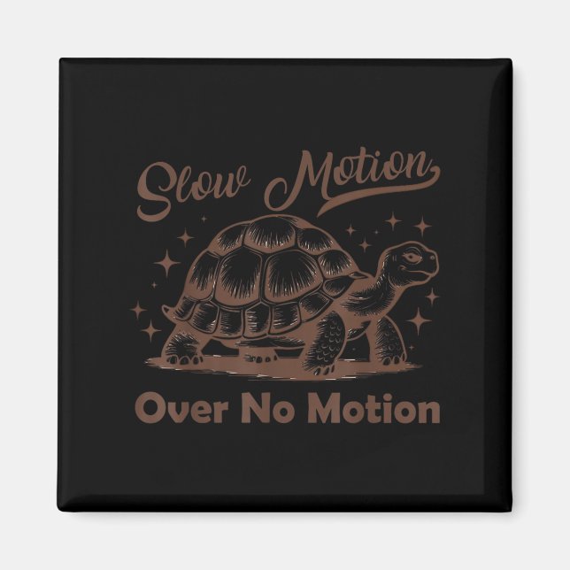 Slow Motion Over No Motion Turtle Meme Men Women  Magnet (Vorne)