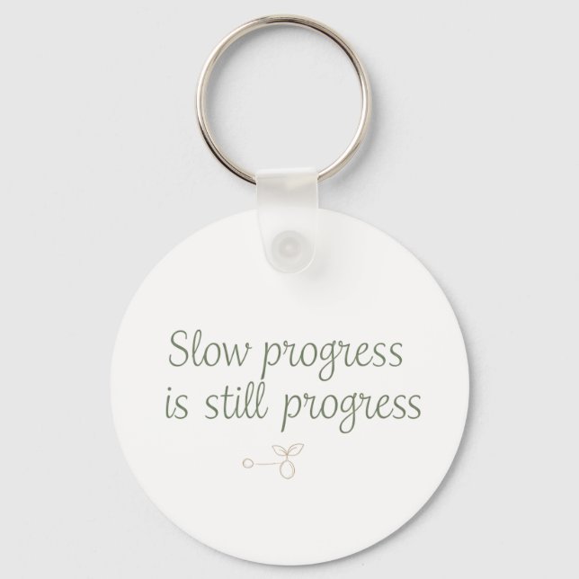 Slow Progress Is Still Progress – Calm Minimal Schlüsselanhänger (Vorderseite)