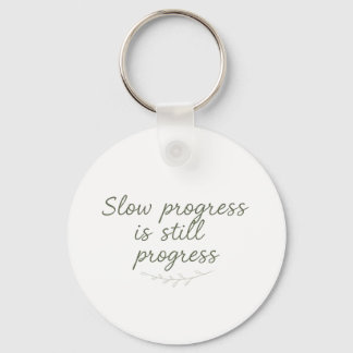 Slow Progress Is Still Progress – Calm Minimal Schlüsselanhänger
