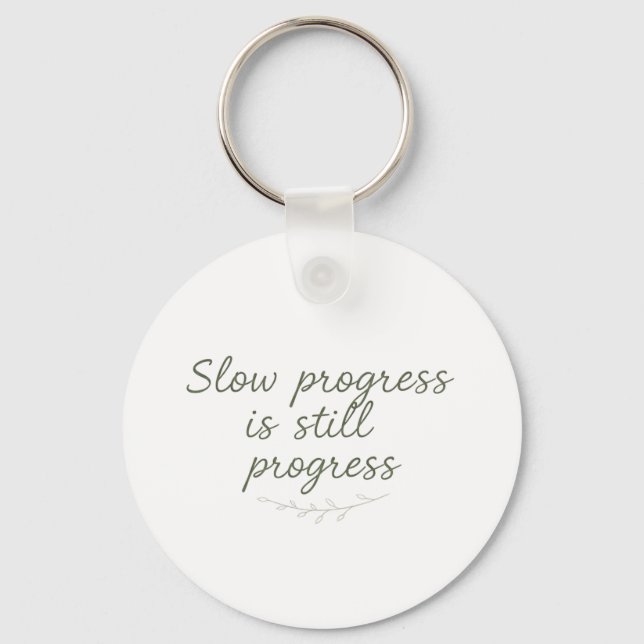 Slow Progress Is Still Progress – Calm Minimal Schlüsselanhänger (Vorderseite)