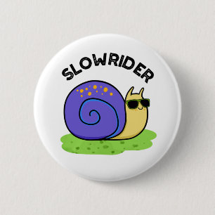 Slow Rider Funny Low Rider Snail Pub Button