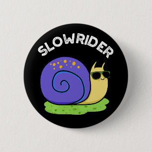 Slow Rider Funny Low Rider Snail Pub Dark BG Button