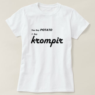 Slowene "Sie sagen Kartoffel " T-Shirt