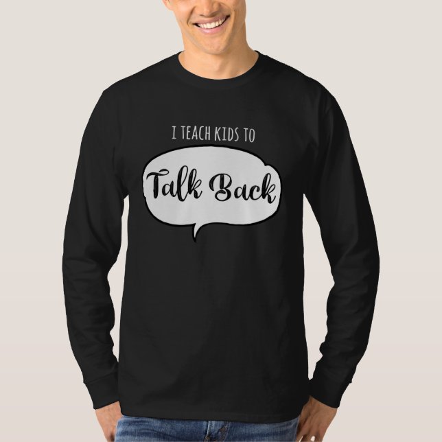 SLP  I Teach Kids To Talk Back Speech Therapy Assi T-Shirt (Vorderseite)