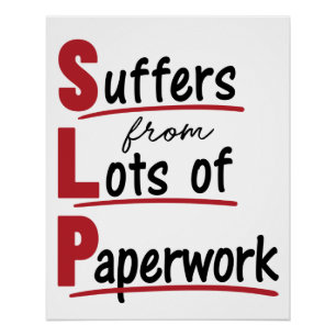SLP leidet an vielen Paperwork-Speech-Therapien Poster