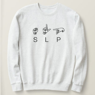 SLP Speech Language Pathologe ASL Sweatshirt