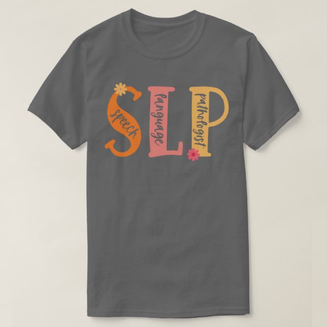 SLP Speech Language Pathologist Shirt (Design vorne)