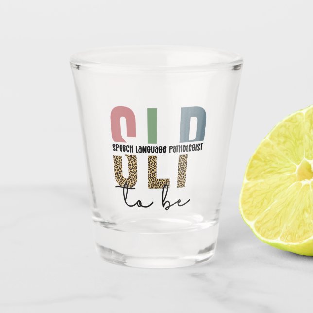 SLP to be - Future Speech Language Pathologe Gesch Schnapsglas (Vorderseite)