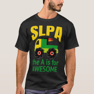 SLPA Monster Truck for Speech Pathologist Assistan T-Shirt