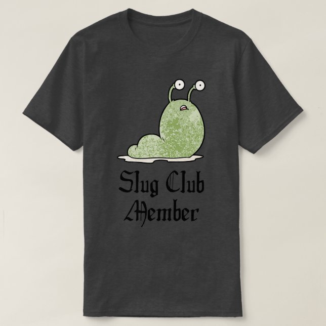 Slug Club Mitglied T-Shirt (Design vorne)