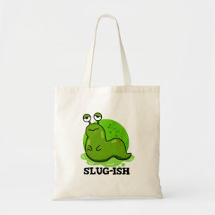 Slug-ish Funny Sluggish Slug Pun Tragetasche