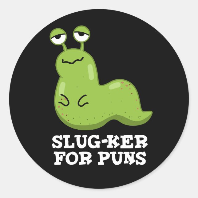 Slug-ker für Puns Funny Slug Pun Dark BG Runder Aufkleber (Vorderseite)