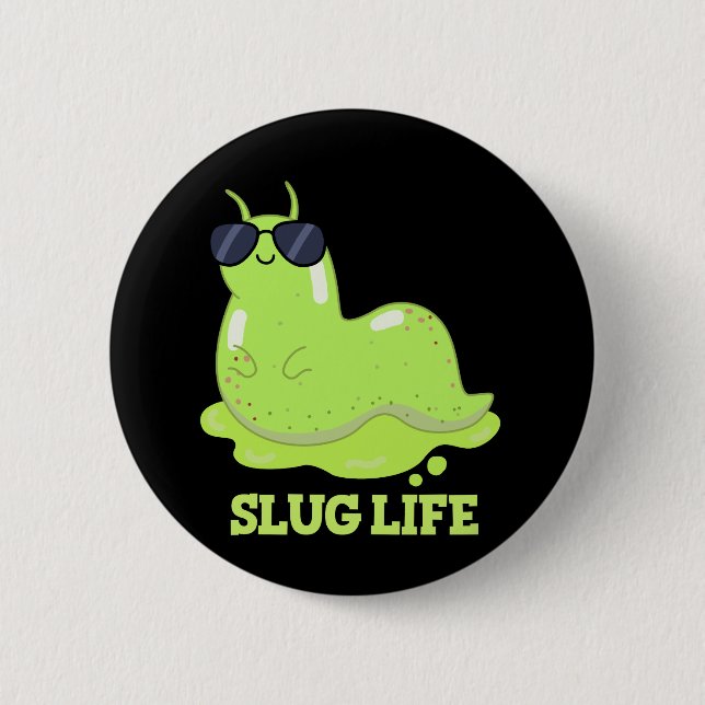 Slug Life Funny Green Slug Pub Dark BG Button (Vorderseite)