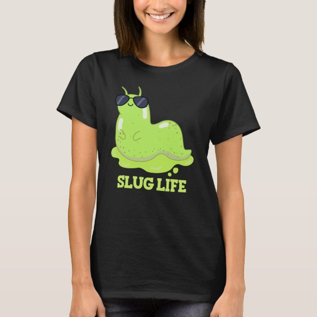 Slug Life Funny Green Slug Pub Dark BG T-Shirt (Vorderseite)