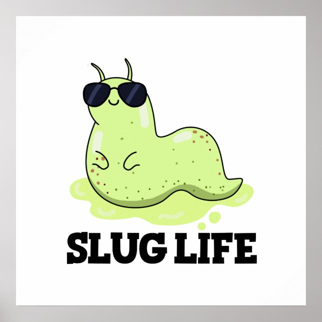 Slug Life Funny Green Slug Puff Poster (Vorne)