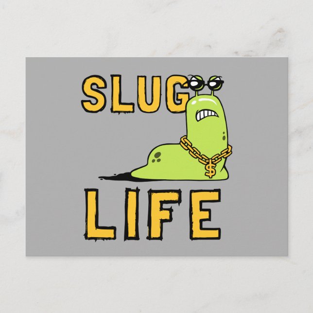 Slug Life Postkarte (Vorderseite)