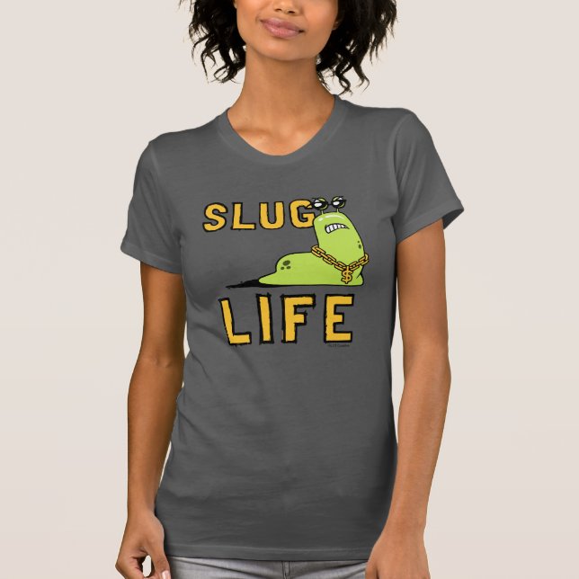 Slug Life T-Shirt (Vorderseite)