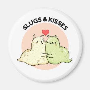 Slugs and Kisses Funny Slug Pun Magnet