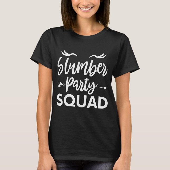 Slumber Party Squad , Funny Sleepover Zitat T-Shirt (Vorderseite)