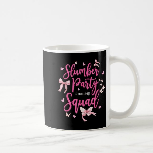 Slumber Party Squad No Sleep Girls Weekend Coquett Kaffeetasse (Rechts)