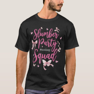 Slumber Party Squad No Sleep Girls Weekend T-Shirt