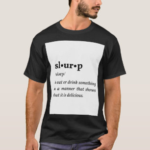 Slurp - Bedeutung T-Shirt
