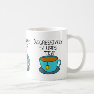 Slurps aggressiv Tee-Tasse Tasse