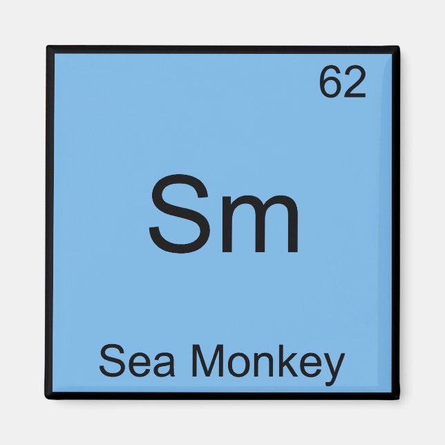 Sm - Sea Monkey Funny Chemistry Element Symbol T-S Magnet (Vorne)