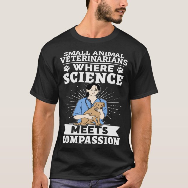 Small Animal Veterinarians Where Science Meets Com T-Shirt (Vorderseite)