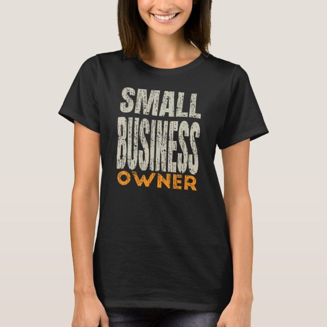 Small business owner business lady man quote T-Shirt (Vorderseite)
