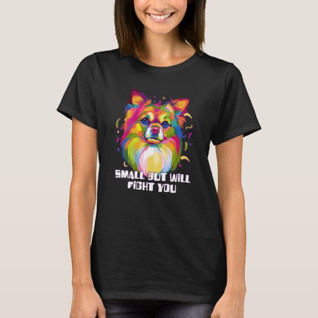 Small But Will Fight You Chihuahua Humor Chiwawa T-Shirt (Vorderseite)